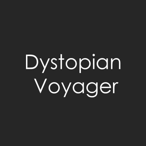 Dystopian Voyager