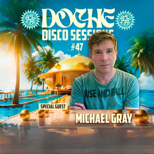 Doche Disco Sessions #47 (Michael Gray)