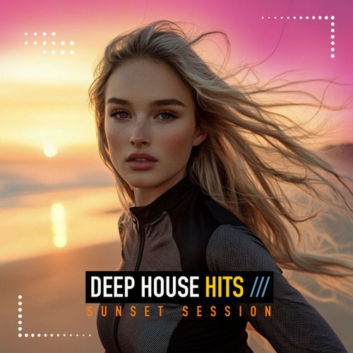 Deep House Hits - Sunset Session 2025