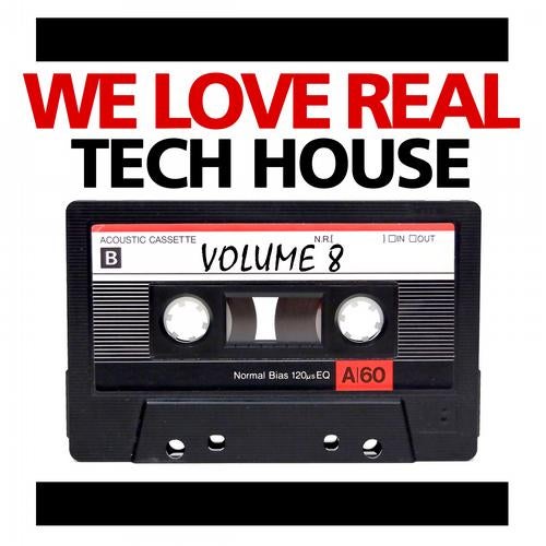 We Love Real Tech-House, Vol. 8