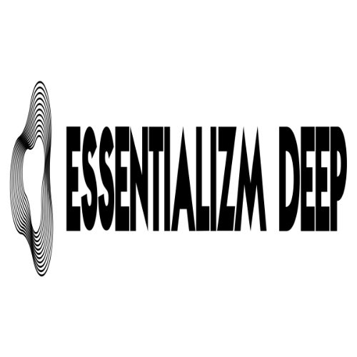 Essentializm Deep