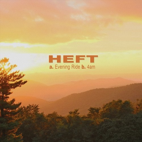 HEFT - Evening Ride / 4am (EP) 2019
