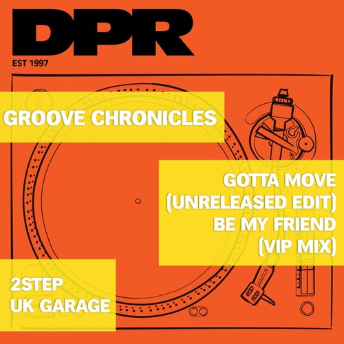 Gotta move / Be my friend (2step mix uk garage)