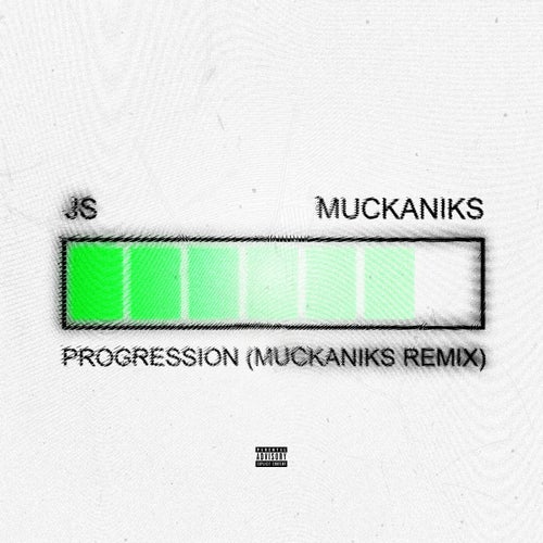 Progression (MUCKANIKS Remix)