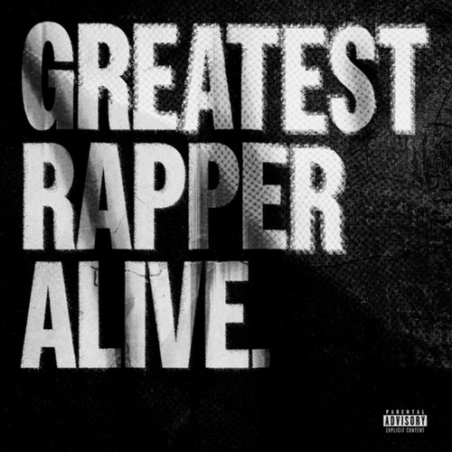 Greatest Rapper Alive