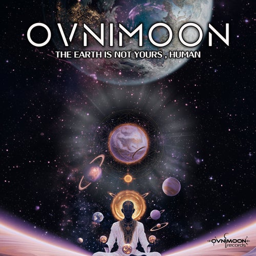 Ovnimoon - The Earth Is Not Yours, Human (2025) 