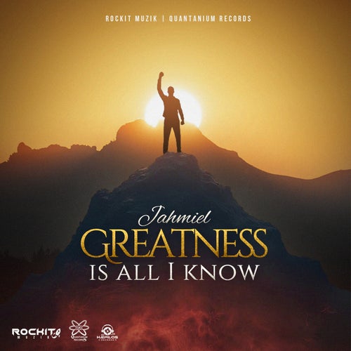 Greatness Is All I Know