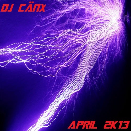 DJ Cänx Electronic House Chart April 2k13