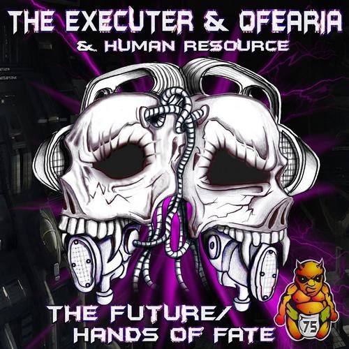 The Future / The Hands of Fate (The Executer and Ofearia vs. Human Resource)