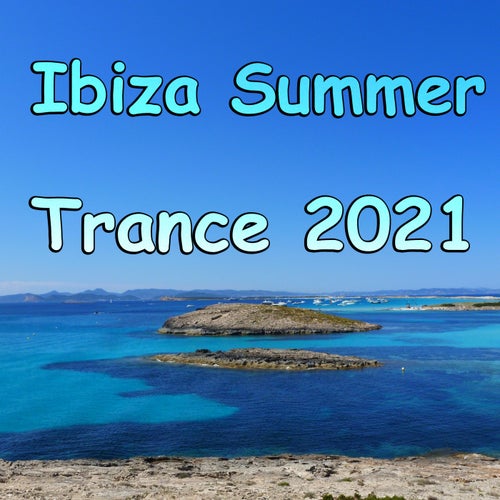 Ibiza Summer Trance 2021