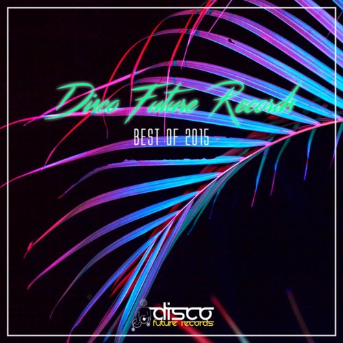Disco Future Records: Best of 2015