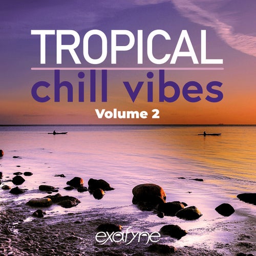 Tropical Chill Vibes, Volume 2