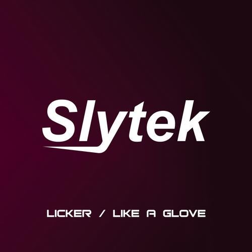 Slytek - Licker / Like A Glove