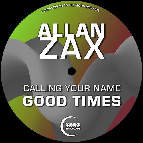 Calling Your Name / Good Times