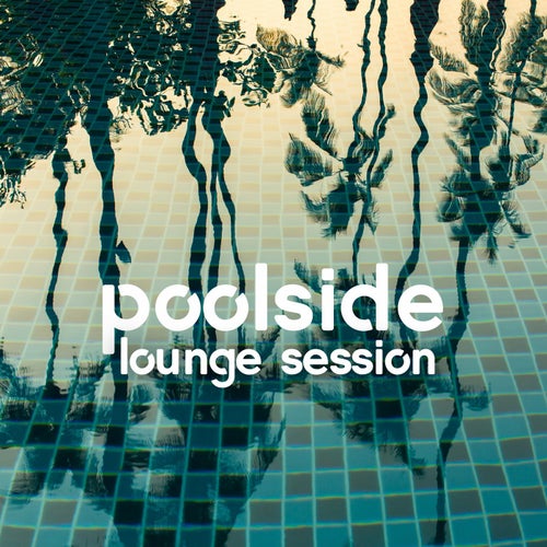 Poolside Lounge Session
