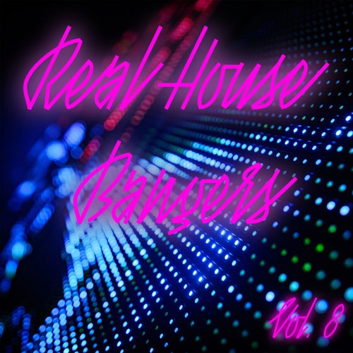 Real House Bangers, Vol. 8