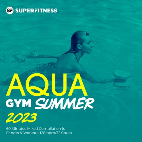 Cover art for Aqua Gym Summer 2023: 60 Minutes Mixed Compilation for Fitness & Workout 128 bpm/32 Count
