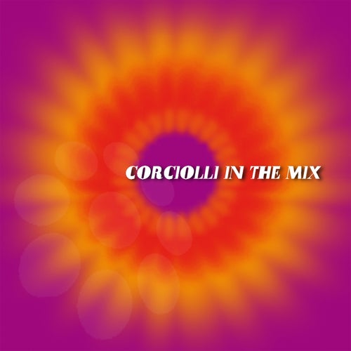 Corciolli in the Mix
