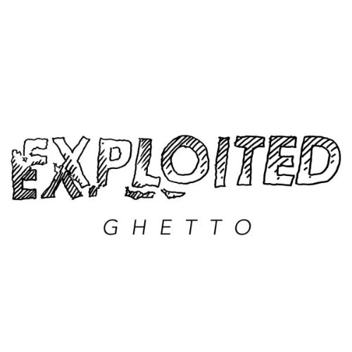 Exploited Ghetto