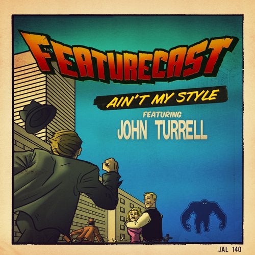 Featurecast - Ain't My Style (feat. John Turrell) EP (JAL140)