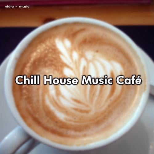 Chill House Music Cafe