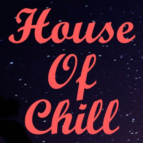 House Of Chill