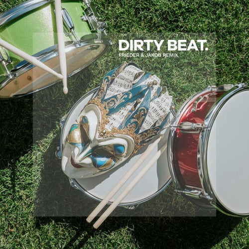Dirty Beat (Frieder & Jakob Remix)
