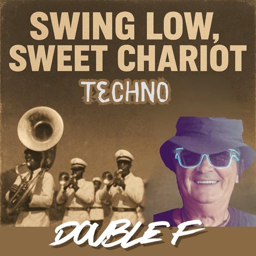 Swing Low Sweet Chariot Techno