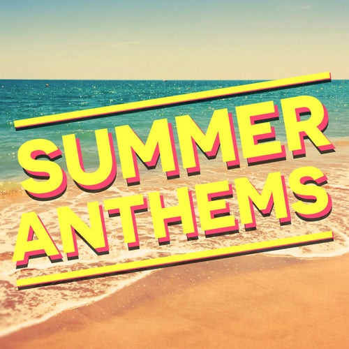 Summer Anthems