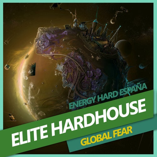 [EHE170] Elite Hardhouse - Global Fear (Take the Sound) Ada84b66-d780-48bd-921b-6f8baeb70389