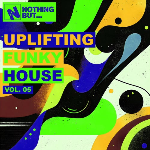 Nothing But... Uplifting Funky House, Vol. 05 (2025) - Nothing But