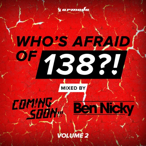 Cover art for Who's Afraid Of 138?! (Vol. 2) [Mixed by Coming Soon!!! & Ben Nicky]