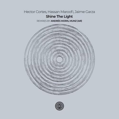  Hector Cortes & Hassan Maroofi & Jaime Garza - Shine The Light (2023) 
