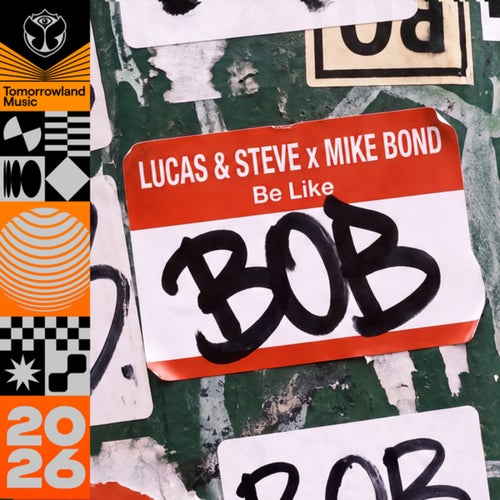 Lucas & Steve, Mike Bond - Lucas & Steve x Mike Bond - Be Like Bob (Original Mix)