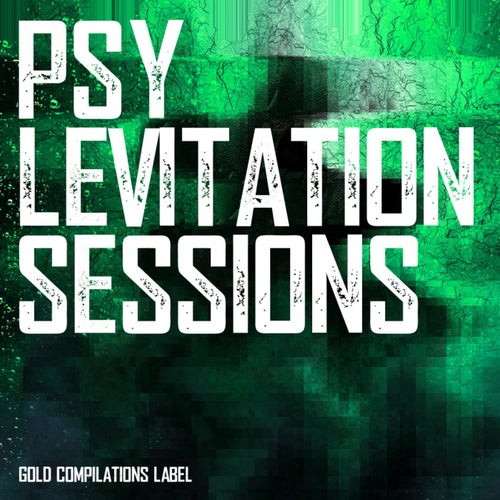 Psy Levitation Sessions