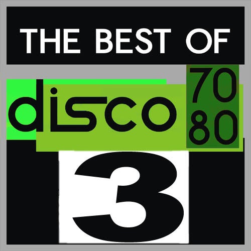 The Best Of Disco 70/80 Vol.3