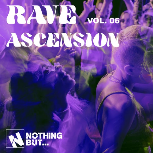 Nothing But... Rave Ascension, Vol. 06