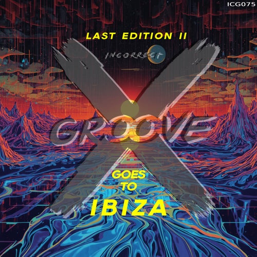 Incorrect Groove Goes to IBIZA - Last Edition 2