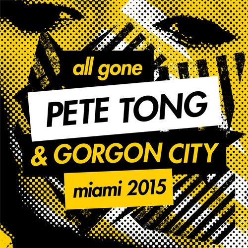 Cover art for All Gone Pete Tong & Gorgon City Miami 2015