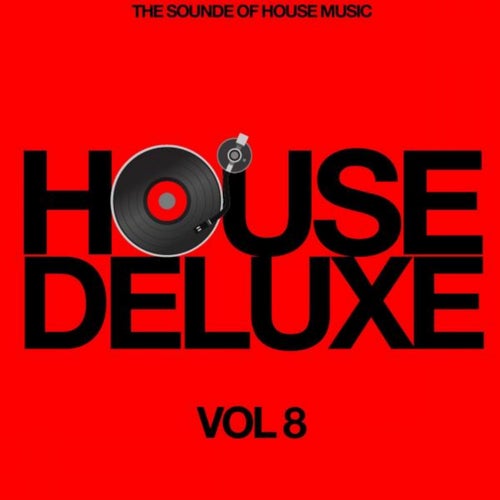 House Deluxe, Vol. 8 (The Sound of House Music)