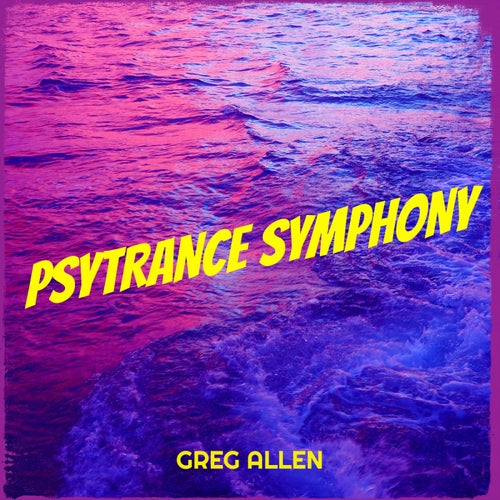 Greg Allen - Psytrance Symphony (2023)