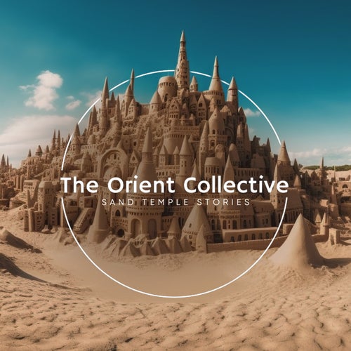 The Orient Collective: Sand Temple Stories