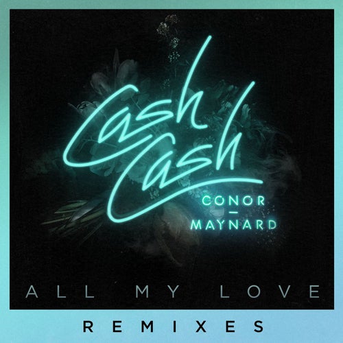 All My Love (feat. Conor Maynard) (Remixes)