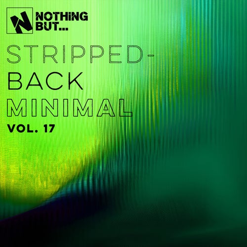 Nothing But... Stripped-Back Minimal, Vol. 17