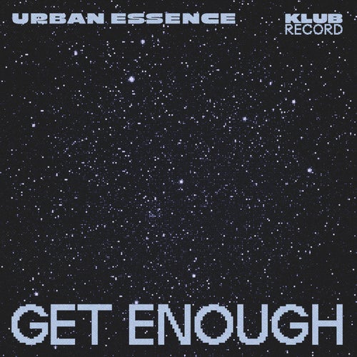 Get Enough (Extended)