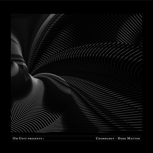 Om Unit Presents: Cosmology - Dark Matter