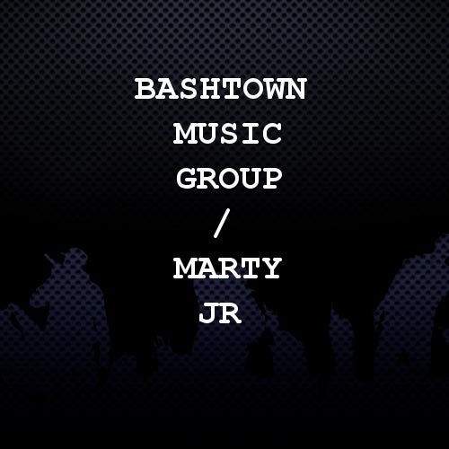 Bashtown Music Group / Marty JR
