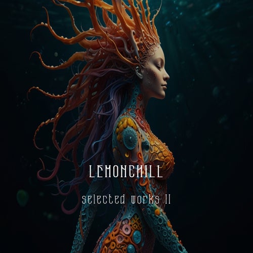  Lemonchill - Selected Works II (2025) 