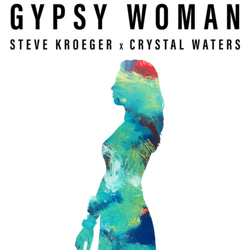 Crystal Waters, Steve Kroeger - Gypsy Woman (Original Mix