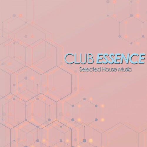 Club Essence (Selected House Music)